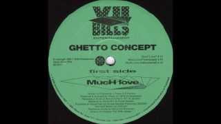 Ghetto Concept - Much Love