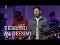 TLA  | Sunday Service | 02/04/24 | The Beloved and The Enemy