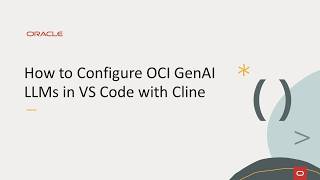 How to Configure OCI GenAI LLMs in VS Code with Cline