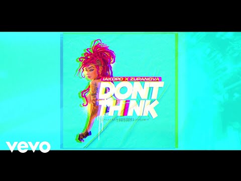 Iakopo, Zupanova - Don't Think (Official Lyric Video)