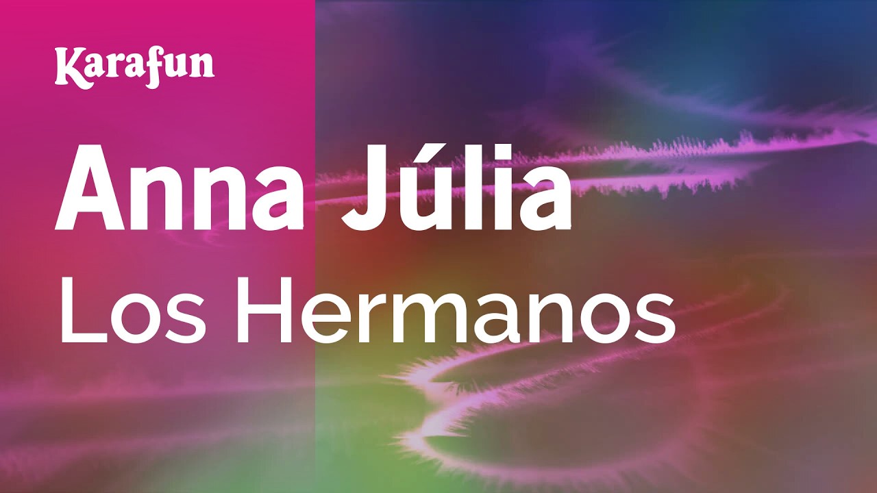 Anna Júlia - Los Hermanos | Karaoke Version | KaraFun