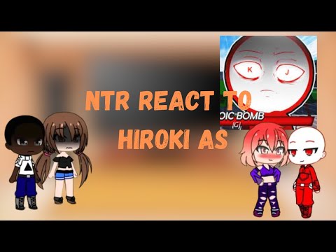 NTR React to [Hiroki as KJ][KJ FINAL RIDE]||[Kokujin no TenKousei][NTR]