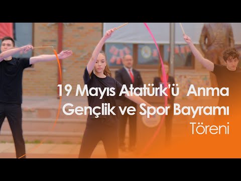 19 Mayıs Atatürk'ü Anma, Gençlik ve Spor Bayramı Töreni
