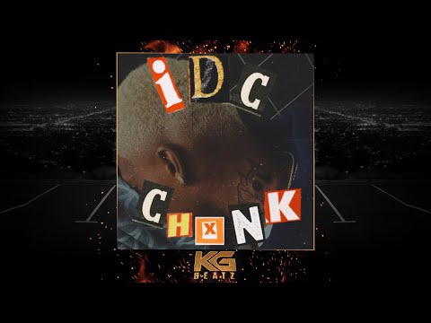 CHxnk - IDC [Prod. By Viper] [New 2021]