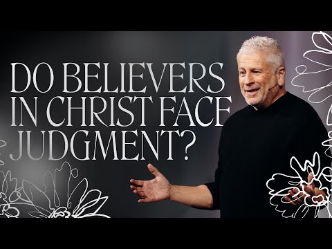 Do Believers in Christ Face Judgment? - Louie Giglio