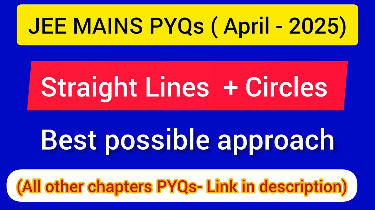 JEE Mains ( APRIL-2025 PYQs ) : Straight Lines + Circles
