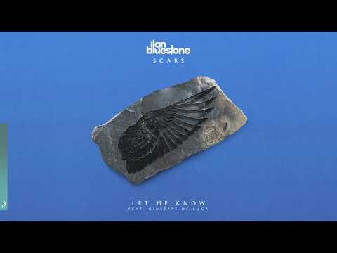 ilan Bluestone feat. Giuseppe De Luca - Let Me Know (Scars Album)