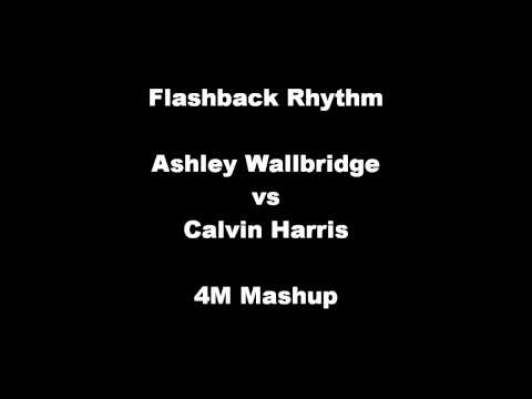 Ashley Wallbridge vs Calvin Harris - Flashback Rhythm (4M Mashup)