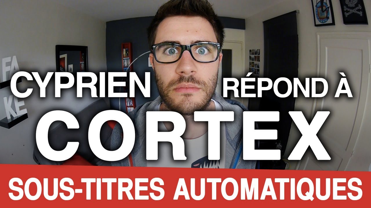 SOUS-TITRES AUTOMATIQUES : Cyprien répond à Cortex thumbnail