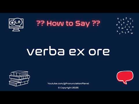 📜🗣️ How to Pronounce verba ex ore? (CORRECTLY) | Pronunciation Planet
