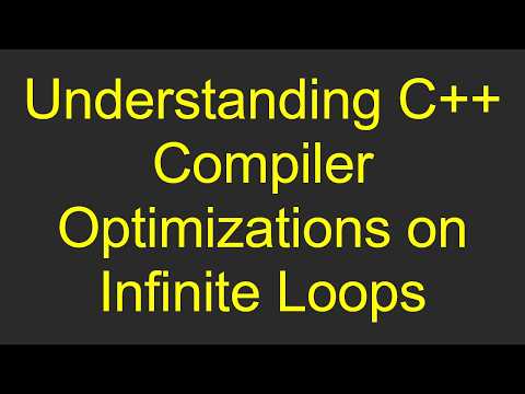 Understanding C+ + Compiler Optimizations on Infinite Loops