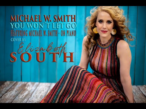You Won't Let Go - Michael W. Smith (Cover by Elizabeth South)