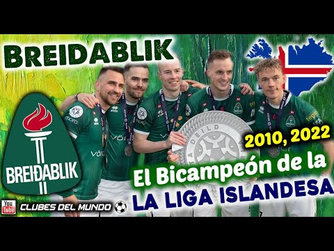 BREIDABLIK - El Bicampeón de la Liga Islandesa de 2010 y 2022 - History of BREIDABLIK from Iceland