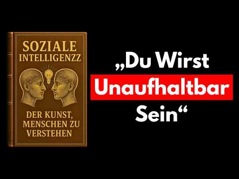 Soziale Intelligenz: Die Kunst, Menschen zu lesen und zu antworten  (Komplettes Hörbuch)