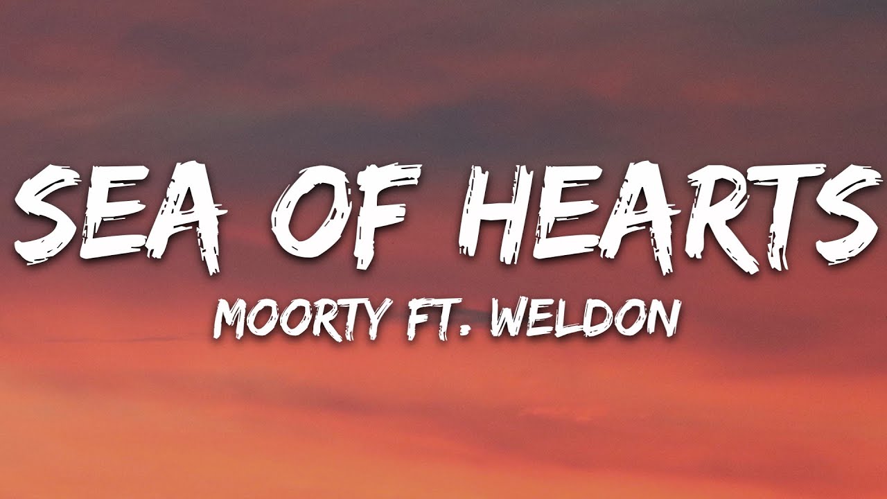 Moorty - Sea Of Hearts (Lyrics) feat. Weldon