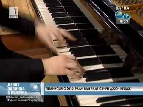 Ralph van Raat about Sonatas and Interludes by John Cage on Bulgarian National Television