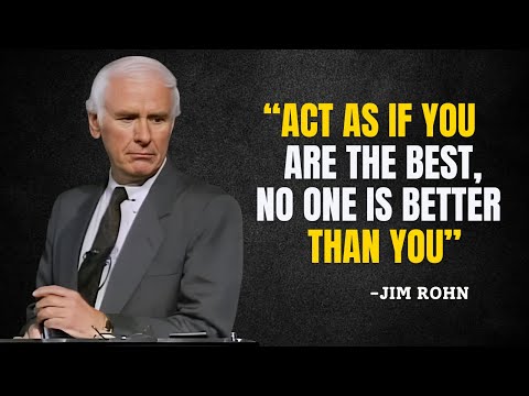 ACT AS IF YOU ARE THE BEST, NO ONE IS BETTER THAN YOU - Jim Rohn Motivation