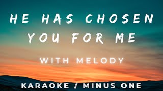 Download lagu He has Chosen You for Me (with melody) - Karaoke / Minus One mp3