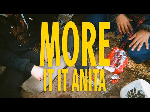 IT IT ANITA - More (Official Video)