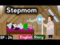 Stepmom Part 24 English Story With Subtitles Animated Stories Learn English Sunshine English