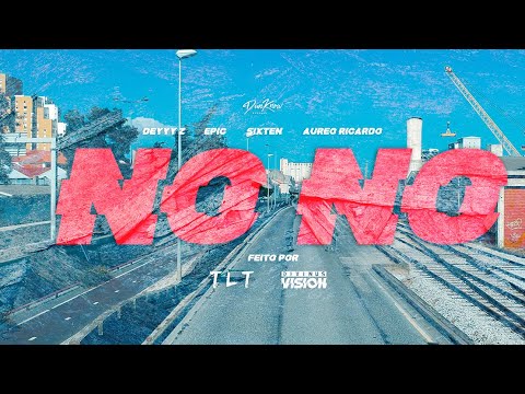 No No - Deyyy Z x Epic x Sixten x Aureo Ricardo (Video Oficial)