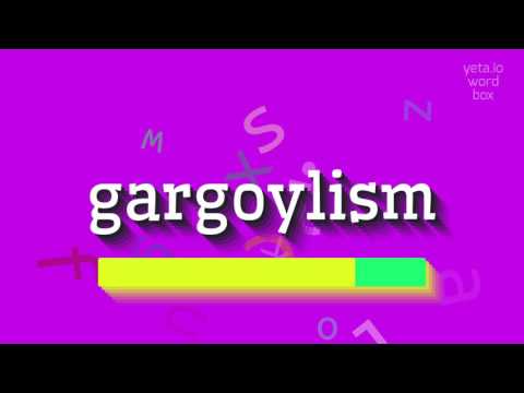 How to say "gargoylism"! (High Quality Voices)