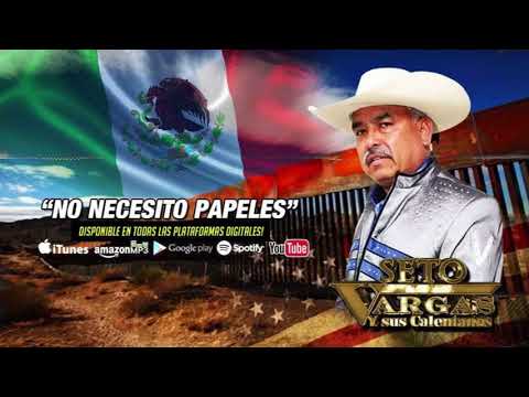 NO NECESITO PAPELES   SETO VARGAS Y SUS CALENTANOS ESTRENO 20171