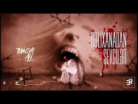 Tuncer Ali - Dəlixanadan Sevgilər