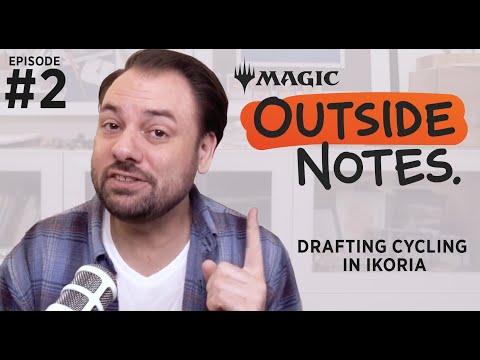 Human Drafting on MTG Arena & Drafting Cycling with Ikoria | Outside Notes | Ep. 2