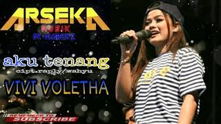 Download lagu AKU TENANG (cipt.raply/wahyu) cover VIVI VOLETHA - arseka music. mp3 Download lagu AKU TENANG (cipt.raply/wahyu) cover VIVI VOLETHA - arseka music. mp3