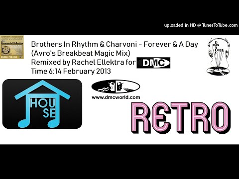 Brothers In Rhythm & Charvoni - Forever & A Day (DMC remix by Rachel Ellektra February 2013)