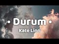 Kate Linn Monoir Durum Lyrics