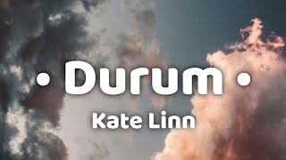 Kate Linn & Monoir - Durum (Lyrics)