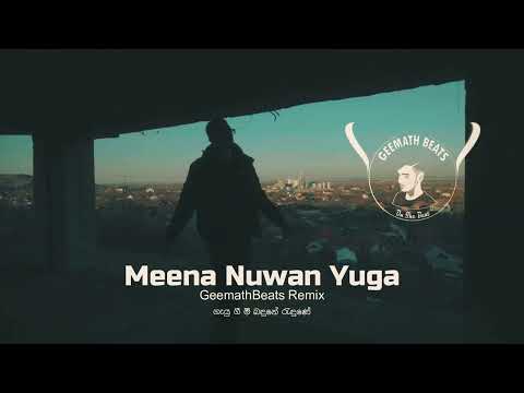 Meena Nuwan Yuga (GeemathBeats Remix)