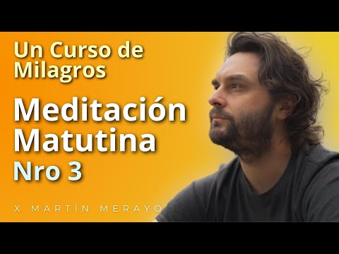 Un Curso de Milagros - Meditación Matutina nro 3