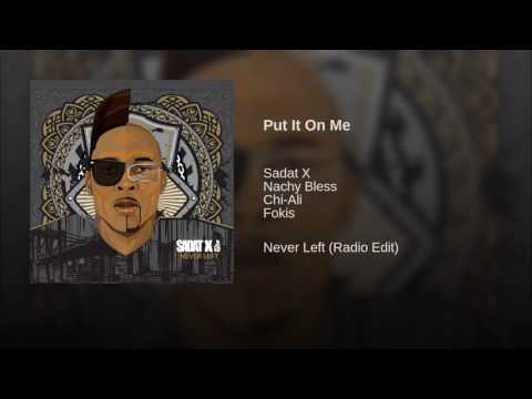 Sadat X feat Fokis, Nachy Bless and Chi-Ali "Put it On Me" produced by Relavant Beats
