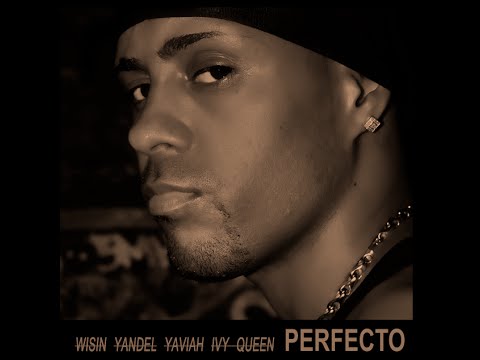 WISIN & YANDEL - PERFECTO feat. Yaviah & Ivy Queen