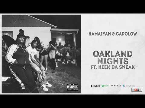 Kamaiyah & Capolow - "Oakland Nights" Ft. Keek Da Sneak