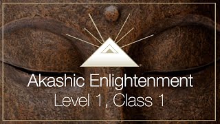 Akashic Enlightenment Level 1: Intro to Accessing Akashic Enlightenmen