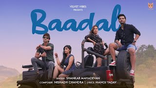 Baadal - Official Video  Shankar Mahadevan  Nishad