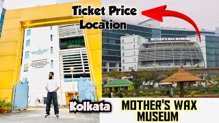 Mother's Wax Museum Kolkata 2025 | Mother's Wax Museum New Ticket price & Location 