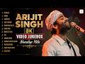 Arijit Singh Hit Songs 8K Video Jukebox Kesariya Gerua Hawayein Tera Chehra Nonstop Hits