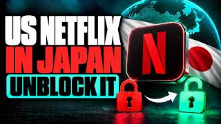How To Get American Netflix in Japan! Tutorial