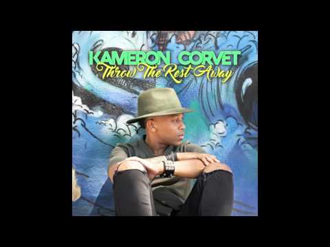 Kameron Corvet - Throw The Rest Away
