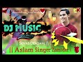 Dj Remix song || Aslam Singer Zamidar || New Mewati Song || DJ REMIX || Aslam Singer || All' Mewati✓