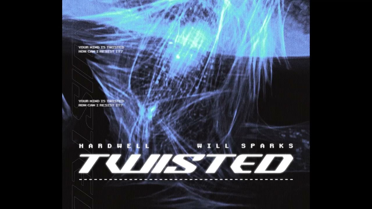 Hardwell & Will Sparks - Twisted (Extended Mix)