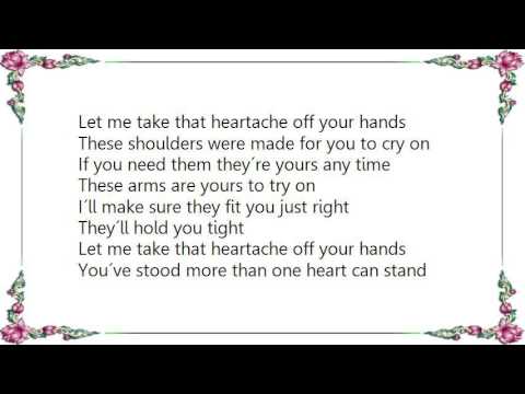 Let Me Take That Heartache (off Your Hands) - Clay Walker