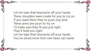 Clay Walker - Let Me Take That Heartache Off Your Hands Lyrics