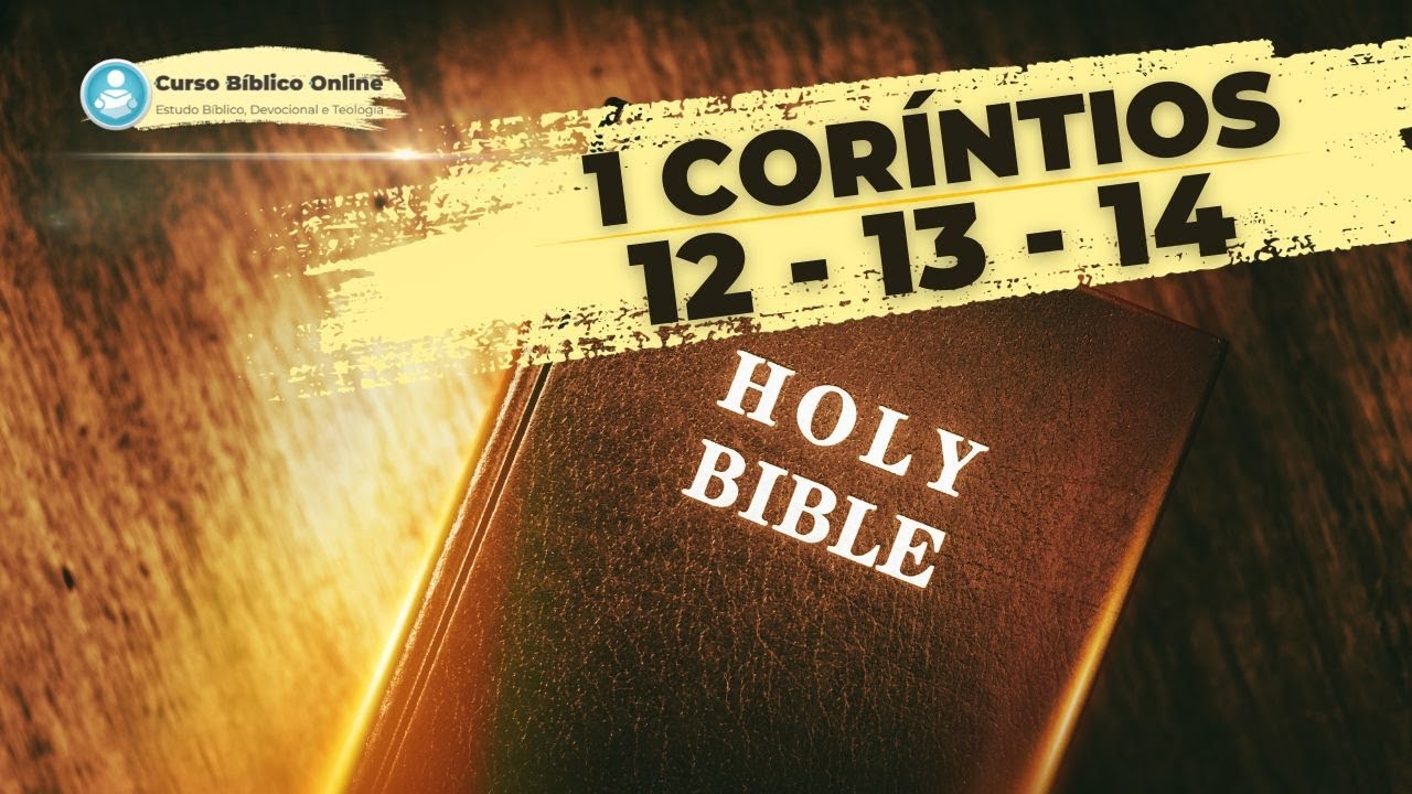 Os Dons Espirituais (1 Coríntios capítulos 12 ao 14)