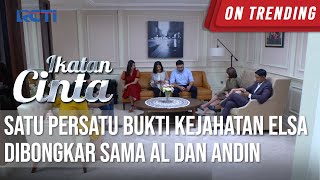 Download lagu IKATAN CINTA - Pecah Banget!! Satu Persatu Kejahatan Elsa Dibongkar Al Dan Andin mp3